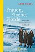 Frauen, Fische, Fjorde: Deutsche Einwanderinnen in Island (German Edition)