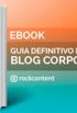 Guia Definitivo do Blog Corporativo