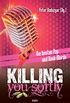 Killing You Softly: Die besten Pop- und Rock-Morde (KBV-Krimi) (German Edition)