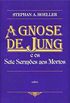 A Gnose de Jung e os Sete Sermes aos Mortos