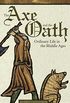 The Axe and the Oath: Ordinary Life in the Middle Ages (English Edition)