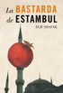 La bastarda de Estambul (Spanish Edition)