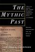 The Mythic Past: Biblical Archaeology And The Myth Of Israel