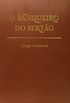 O Banqueiro Do Sertao - 2 Volumes