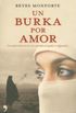 Un burka por amor/ Burka by Love: La Emotiva Historia De Una Espanola Atrapada En Afganistan