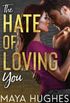 The hate of loving you