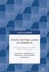 State Voting Laws in America: Historical Statutes and Their Modern Implications: Historical Statues and Their Modern Implications (English Edition)