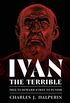 Ivan the Terrible: Free to Reward and Free to Punish (Russian and East European Studies) (English Edition)