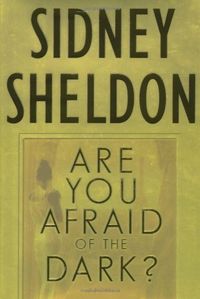 Are You Afraid of the Dark?: A Novel (Sheldon, Sidney) (English Edition)