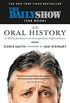 The Daily Show (The Book): An Oral History as Told by Jon Stewart, the Correspondents, Staff and Guests (English Edition)