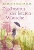 Das Institut der letzten Wnsche: Roman (German Edition)