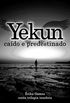 Yekun: cado e predestinado