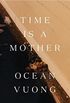 Time is a Mother (English Edition)