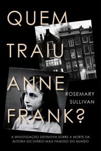 Quem traiu Anne Frank?