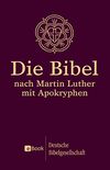 Die Bibel nach Martin Luther: Mit Apokryphen; EPUB-Ausgabe fr E-Book-Reader (German Edition)