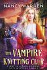 The Vampire Knitting Club: First in a Paranormal Cozy Mystery Series (English Edition)