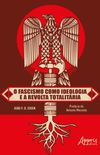 O Fascismo Como Ideologia e a Revolta Totalitria