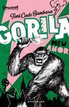 Gorila, Meu Amor