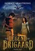 The Legend of Brigaard Book One