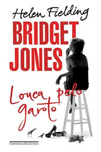 Bridget Jones: Louca pelo garoto
