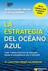 La estrategia del océano azul: Crear nuevos espacios de mercado donde la competencia sea irrelevante (Spanish Edition)