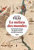 Le Milieu des mondes: Une histoire laque du Moyen-Orient de 395  nos jours (French Edition)