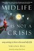 Midlife Is Not a Crisis: Using Astrology to Thrive in the Second Half of Life (English Edition)