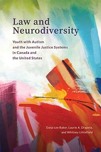 Law and Neurodiversity: Youth with Autism and the Juvenile Justice Systems in Canada and the United States (English Edition)