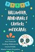 Halloween, Abobrinhas e Caveiras Mexicanas