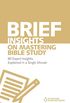 Brief Insights on Mastering Bible Study: 80 Expert Insights, Explained in a Single Minute (60-Second Scholar Series) (English Edition)