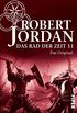 Das Rad der Zeit 11. Das Original (Das Rad der Zeit 11): Die Traumklinge (German Edition)