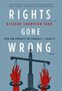 Rights Gone Wrong: How Law Corrupts the Struggle for Equality (English Edition)