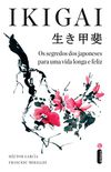 Ikigai: Os segredos dos japoneses para uma vida longa e feliz