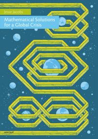 Mathematical Solutions for a Global Crisis