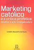 Marketing Catlico e a Crtica Proftica. Desafios  Ao Evangelizadora