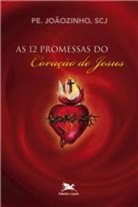 As 12 Promessas do Corao de Jesus 