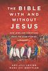The Bible With and Without Jesus: How Jews and Christians Read the Same Stories Differently (English Edition)