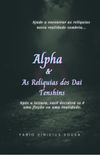 ALPHA & AS RELQUIAS DOS DAI TENSHIN