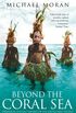 Beyond the Coral Sea: Travels in the Old Empires of the South-West Pacific (Text Only) (English Edition)