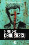 O Fim dos Ceausescu