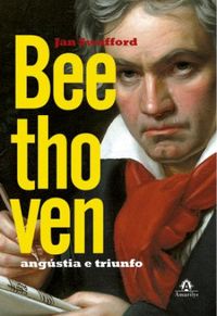 Beethoven: Angstia e Triunfo