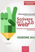 Scrivere per il web 2.0. Come fare content marketing che funziona (Web Marketing) (Italian Edition)