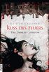 The Darkest London - Kuss des Feuers (Darkest-London-Reihe 1) (German Edition)