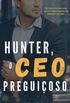Hunter, o CEO Preguioso