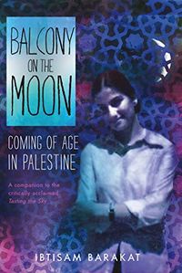Balcony on the Moon: Coming of Age in Palestine (English Edition)