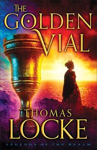 The Golden Vial (Legends of the Realm Book #3) (English Edition)