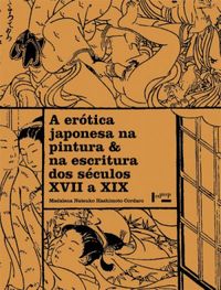 A Ertica Japonesa na Pintura & na Escritura dos Sculos XVII a XIX