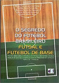 O Segredo do Futebol Brasileiro