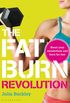 The Fat Burn Revolution: Boost Your Metabolism and Burn Fat Fast (English Edition)