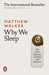 Why We Sleep: The New Science of Sleep and Dreams (English Edition)